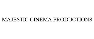 MAJESTIC CINEMA PRODUCTIONS