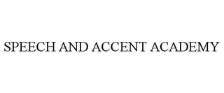 SPEECH AND ACCENT ACADEMY