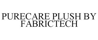 PURECARE PLUSH BY FABRICTECH