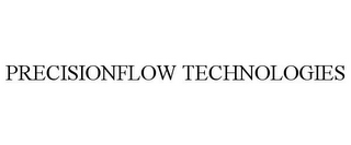 PRECISIONFLOW TECHNOLOGIES