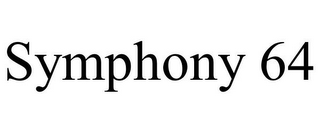 SYMPHONY 64