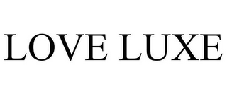 LOVE LUXE