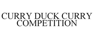 CURRY DUCK CURRY COMPETITION