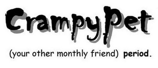 CRAMPYPET (YOUR OTHER MONTHLY FRIEND) PERIOD.