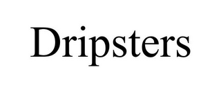 DRIPSTERS