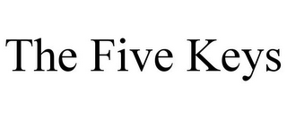 THE FIVE KEYS