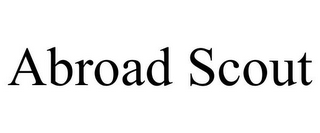 ABROAD SCOUT
