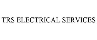 TRS ELECTRICAL SERVICES