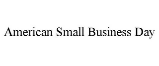 AMERICAN SMALL BUSINESS DAY