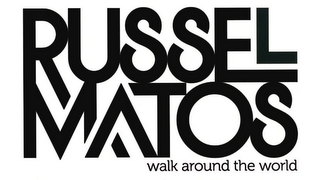 RUSSEL MATOS WALK AROUND THE WORLD