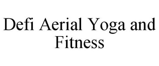 DEFI AERIAL YOGA AND FITNESS