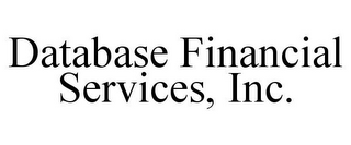 DATABASE FINANCIAL SERVICES, INC.