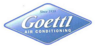 SINCE 1939 GOETTL AIR CONDITIONING