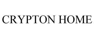 CRYPTON HOME