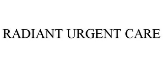 RADIANT URGENT CARE