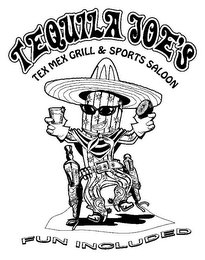 TEQUILA JOE'S TEX MEX GRILL & SPORTS SALOON FUN INCLUDED