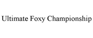 ULTIMATE FOXY CHAMPIONSHIP