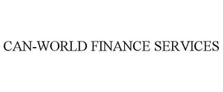 CAN-WORLD FINANCE SERVICES