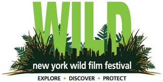 WILD NEW YORK WILD FILM FESTIVAL EXPLORE · DISCOVER · PROTECT