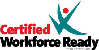 CERTIFIED WORKFORCE READY BY WORKFORCE CAPITAL, LLC