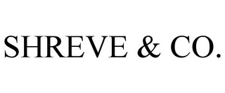 SHREVE & CO.