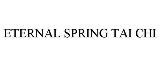 ETERNAL SPRING TAI CHI