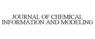 JOURNAL OF CHEMICAL INFORMATION AND MODELING