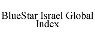 BLUESTAR ISRAEL GLOBAL INDEX