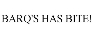 BARQ'S HAS BITE!