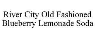 RIVER CITY OLD FASHIONED BLUEBERRY LEMONADE SODA