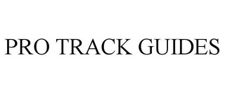 PRO TRACK GUIDES