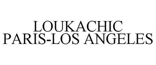 LOUKACHIC PARIS-LOS ANGELES