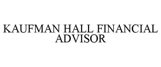 KAUFMAN HALL FINANCIAL ADVISOR