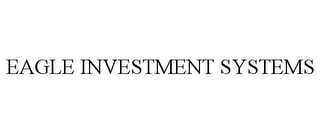 EAGLE INVESTMENT SYSTEMS