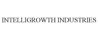 INTELLIGROWTH INDUSTRIES