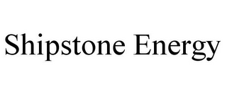 SHIPSTONE ENERGY