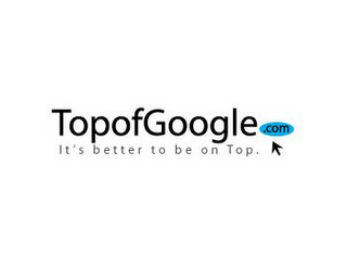 TOPOFGOOGLE.COM IT'S BETTER TO BE ON TOP.