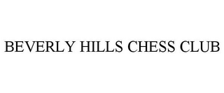 BEVERLY HILLS CHESS CLUB