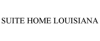 SUITE HOME LOUISIANA