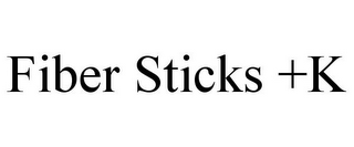 FIBER STICKS +K