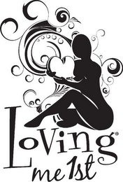 LOVING ME 1ST