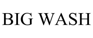 BIG WASH