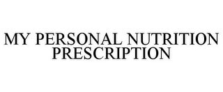 MY PERSONAL NUTRITION PRESCRIPTION