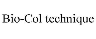 BIO-COL TECHNIQUE