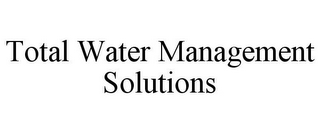 TOTAL WATER MANAGEMENT SOLUTIONS