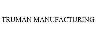 TRUMAN MANUFACTURING
