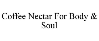 COFFEE NECTAR FOR BODY & SOUL