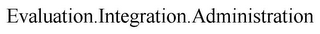 EVALUATION.INTEGRATION.ADMINISTRATION