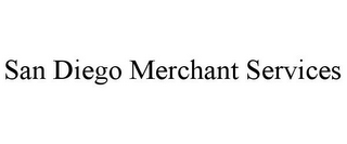 SAN DIEGO MERCHANT SERVICES