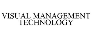 VISUAL MANAGEMENT TECHNOLOGY